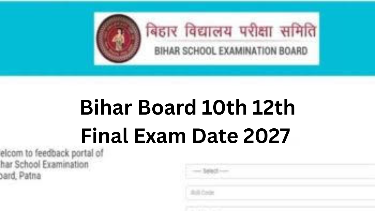 Bihar Board 10th 12th Final Exam Date 2027 